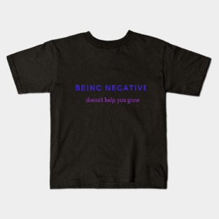 Typography being negative doesn't help you grow Kids T-Shirt